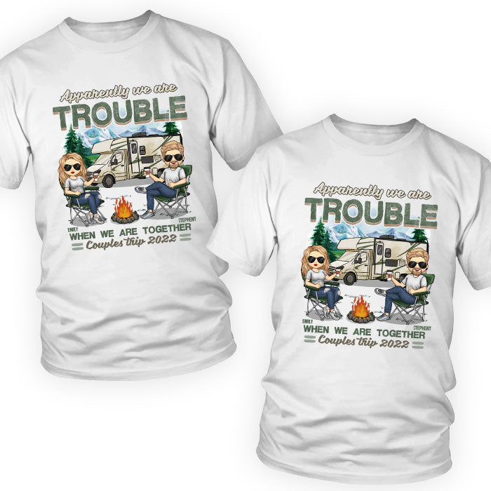 Trouble When Together, Couples Trip - Personalized Matching Couple T-Shirt - Gift For Couple, Husband Wife, Anniversary, Engagement, Wedding, Marriage, Camping Gift