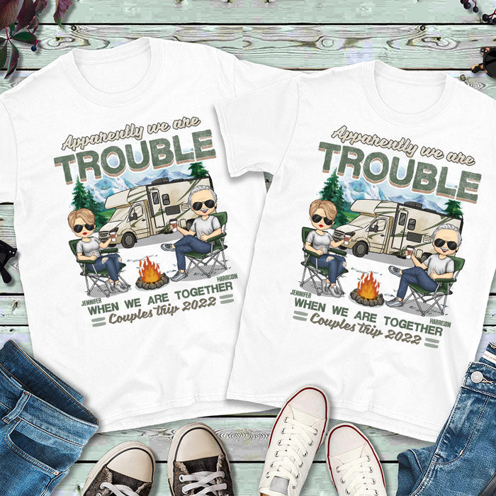 Trouble When Together, Couples Trip - Personalized Matching Couple T-Shirt - Gift For Couple, Husband Wife, Anniversary, Engagement, Wedding, Marriage, Camping Gift