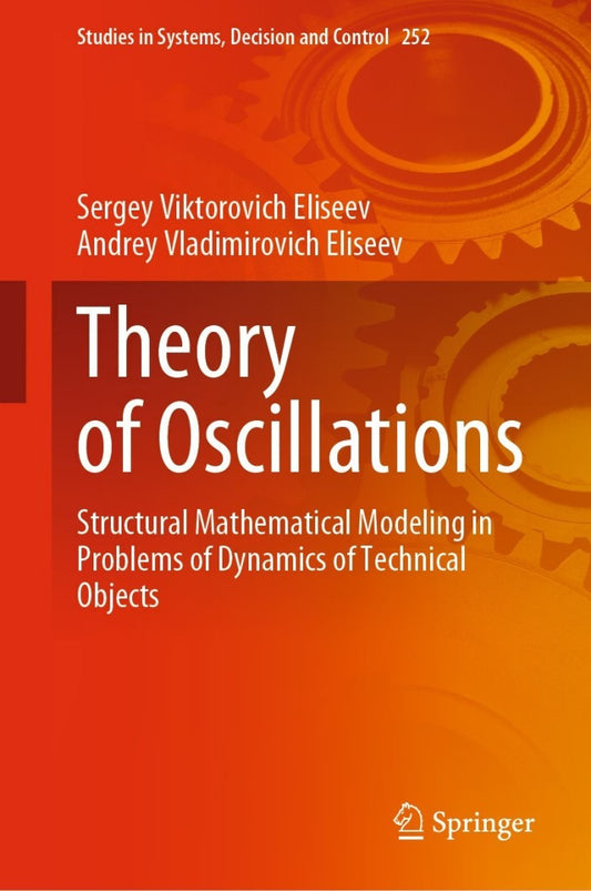 Theory of Oscillations Structural Mathematical Modeling in Problems of Dynamics of Technical Objects  - E-Book and test bank