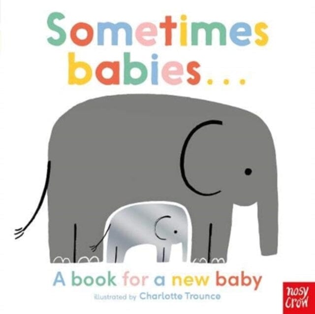 Sometimes Babies . . . by Charlotte Trounce